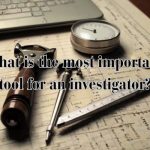 investigation tools used by investigators