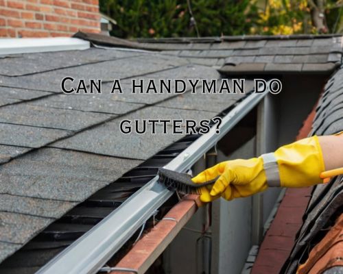 a handyman doing gutters