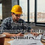 Roofer updates the estimate sheet.