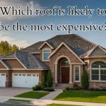 an expensive roofing installed