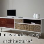 an audio visual architecture